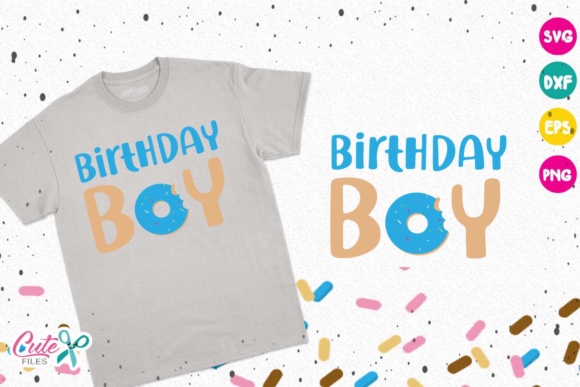 Birthday Boy, Donut Birthday, Its My Birthday Donut: A Versatile Design for Personalized Creations