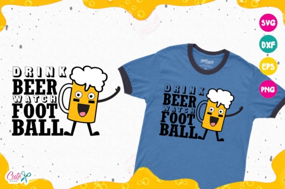 Drink Beer Watch Football, Beer Sayings, and Beer Humor SVG: A Creative Resource for Fans and Creators