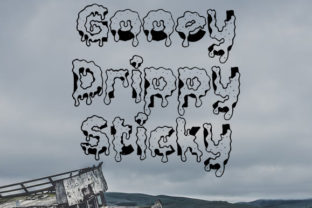 Gooey Drippy Sticky