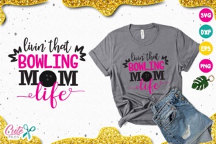 Livin That Bowling Mom Life SVG