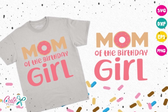 Mom of the Birthday Girl, Donut Birthday Girl