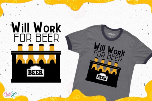 Will Work for Beer, Beer Sayings, Beer Humor Svg Files